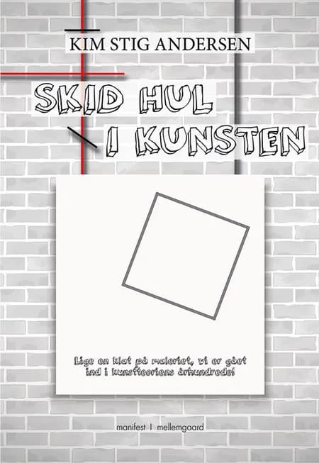 Skid hul i kunsten af Kim Stig Andersen