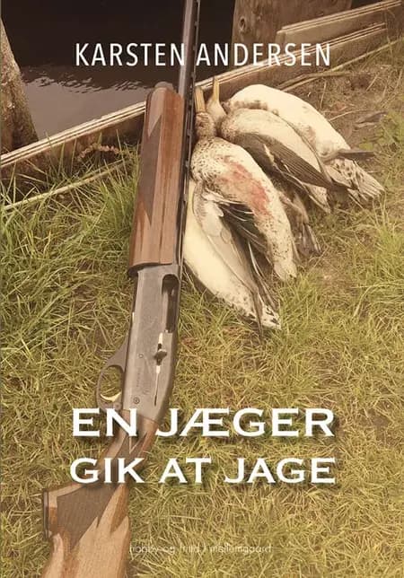 En jæger gik at jage af Karsten Andersen
