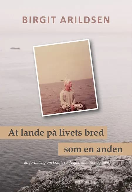 At lande på livets bred - som en anden af Birgit Arildsen