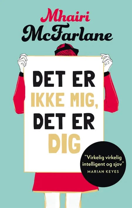 Det er ikke mig, det er dig af Mhairi McFarlane