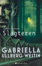 Slagteren af Gabriella Ullberg Westin