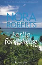Farlig forelskelse af Nora Roberts