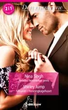 Hendes hemmelige prins/Miraklet i honningkagehuset af Nina Singh og Shirley Jump
