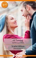 Genforenet i Paris / Ultimatummet af Liz Fielding og Scarlet Wilson