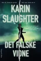 Det falske vidne af Karin Slaughter