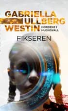 Fikseren af Gabriella Ullberg Westin