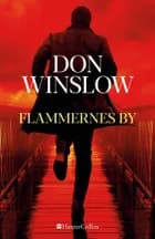Flammernes by af Don Winslow