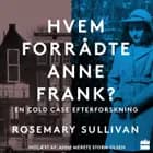 Hvem forrådte Anne Frank?