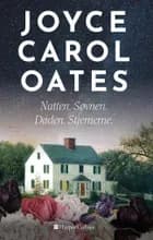 Natten. Søvnen. Døden. Stjernerne. af Joyce Carol Oates