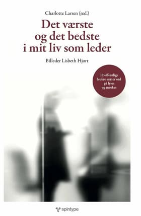 Det værste og det bedste i mit liv som leder af Charlotte Larsen
