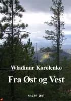 Fra øst og vest af Wladimir Korolenko
