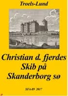 Christian de fjerdes skib på Skanderborg sø