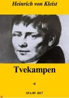 Tvekampen af Heinrich von Kleist