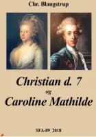 Christian d. 7 og Caroline Mathilde