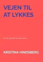Vejen til at lykkes af Kristina Hindsberg