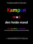 Kampen mod den hvide mand af Thomas Martin Nielsen