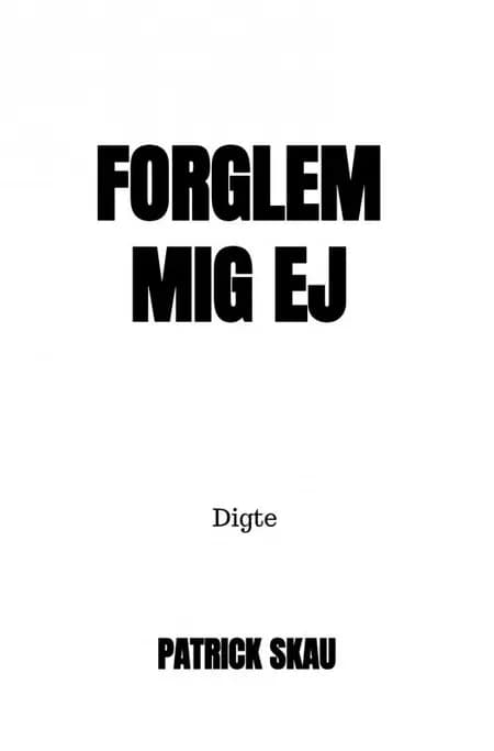 Forglem mig ej af Patrick Skau