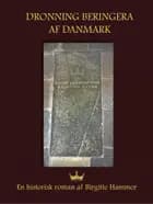 Dronning Beringera af Danmark af Birgitte Hammer