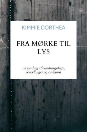Fra Mørke Til Lys af Kimmie Dorthea