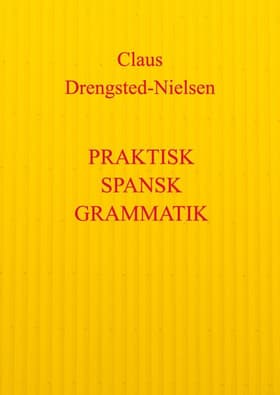 Praktisk spansk grammatik af Claus Drengsted-Nielsen