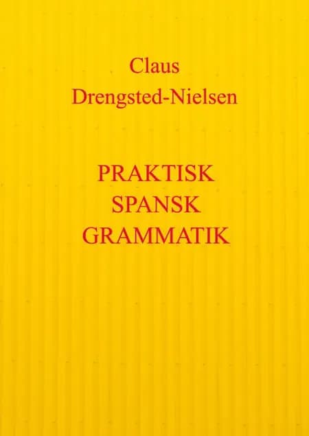 Praktisk spansk grammatik af Claus Drengsted-Nielsen