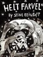 Helt farvel af By Stine Reintoft Reintoft