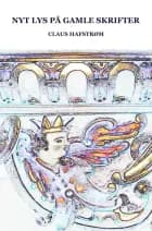 Nyt lys på gamle skrifter af Claus Hafstrøm