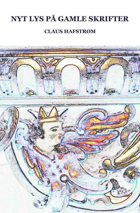 Nyt lys på gamle skrifter af Claus Hafstrøm