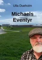 Michaels Eventyr af Ulla Dueholm