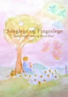 Sanglege og Fingerlege af Akiko Muir og David Muir