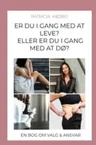 Er du i gang med at leve eller er du i gang med at dø?
