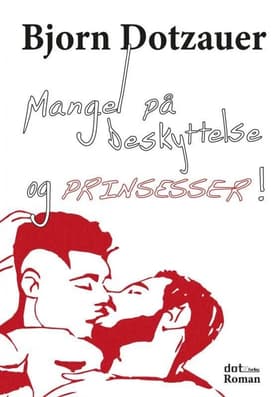 Mangel på beskyttelse og prinsesser af Bjorn Dotzauer