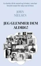 Jeg glemmer dem aldrig!