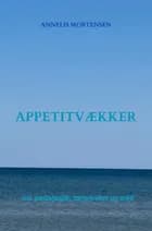 Appetitvækker af Annelis Mortensen