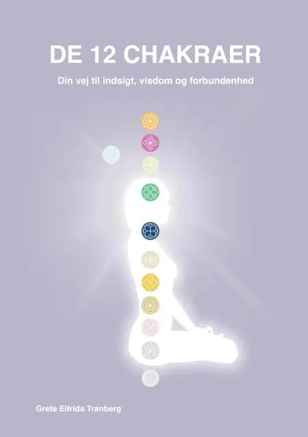 De 12 chakraer af Grete Elfrida Tranberg