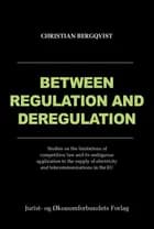 Between Regulation and Deregulation af Christian Bergqvist