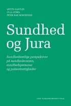 Sundhed og jura af Ulla Hybel, Mette Hartlev og Peter Bak Mortensen