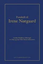 Festskrift til Irene Nørgaard af Eva Naur Jensen, Caroline Adolphsen, Helle Isager og Anne-Dorte Bruun Nielsen