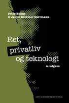 Ret, privatliv og teknologi af Peter Blume og Janne Rothmar Herrmann