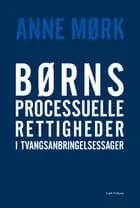 Børns processuelle rettigheder i tvangsanbringelsessager