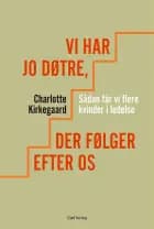 Vi har jo døtre, der følger efter os