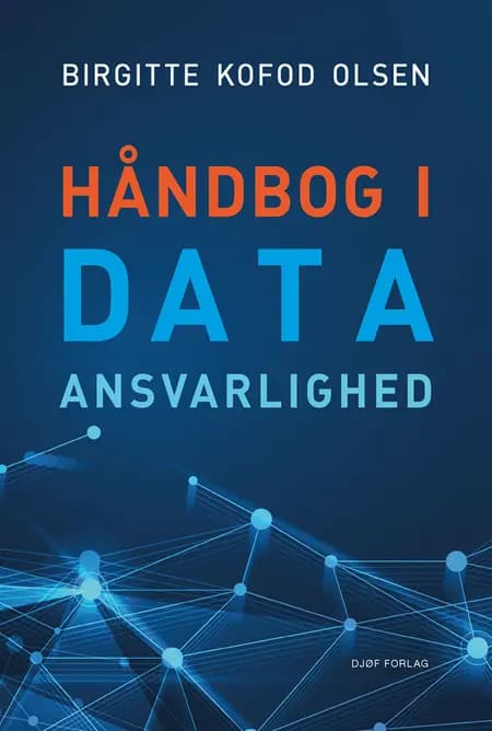 Håndbog i dataansvarlighed af Birgitte Kofod Olsen