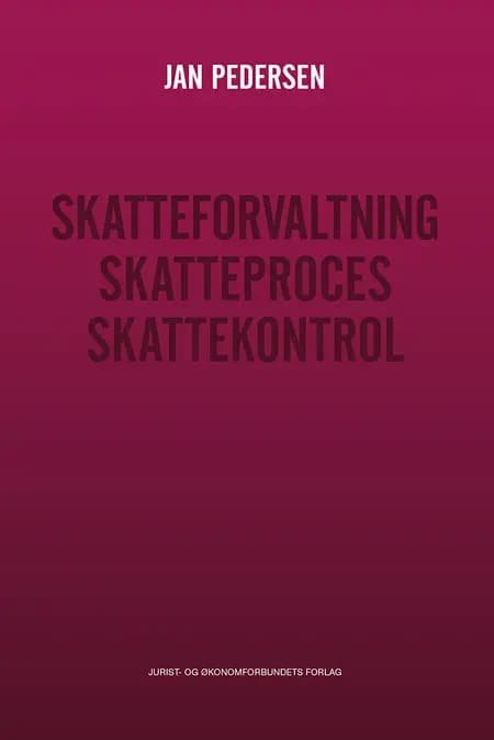 Skatteforvaltning - Skatteproces - Skattekontrol af Jan Pedersen