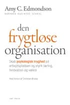 Den frygtløse organisation af Amy C. Edmondson