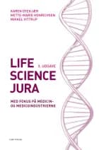 Life science jura af Karen Dyekjær, Mette-Marie Henrichsen og Mikkel Vittrup