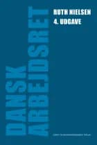 Dansk Arbejdsret af Ruth Nielsen