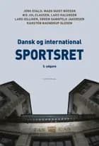 Dansk og international sportsret af Jens Evald, Mads Quist Boesen, Nis Jul Clausen, Lars Halgreen, Lars Hilliger, Søren Sandfeld Jakobsen og Karsten Naundrup Olesen