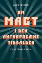 Om magt i den antropocæne tidsalder af Lars Tønder