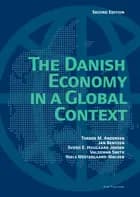 The Danish Economy in a Global Context af Torben M. Andersen, Svend Erik Hougaard Jensen og Jan Bentzen