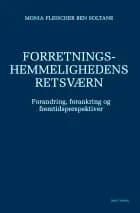 Forretningshemmelighedens retsværn af Monia Fleischer Ben Soltane